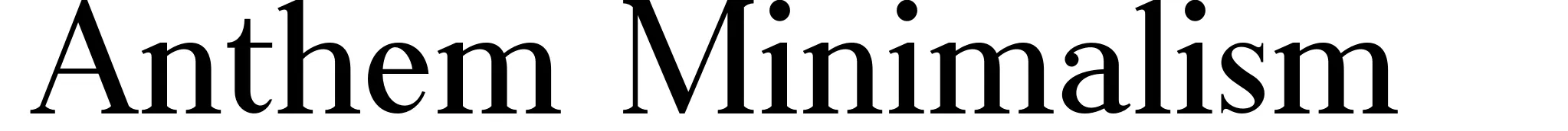 Anthem Minimalism