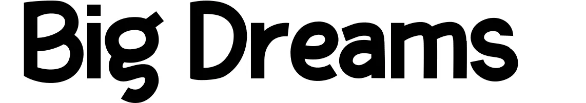 Big Dreams