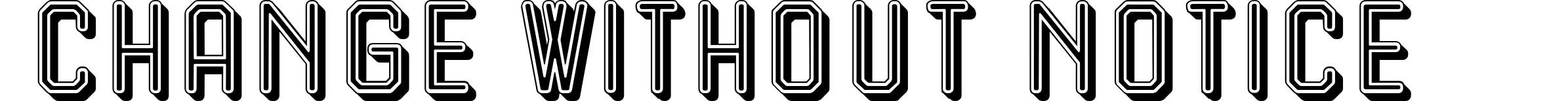 Change Without Notice