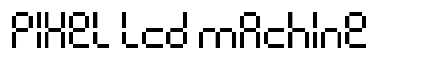 Pixel lcd machine