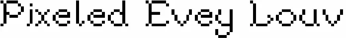 Pixeled Evey Louv