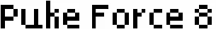 Puke Force 8