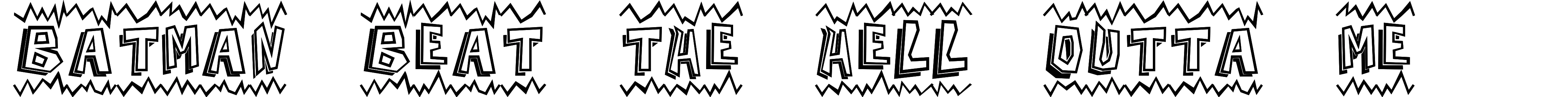 Batman Beat the hell Outta Me