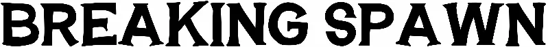Breaking Spawn