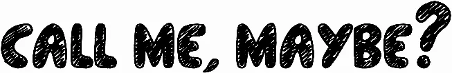 Call me, maybe?