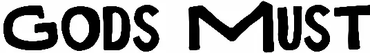 Gods Must