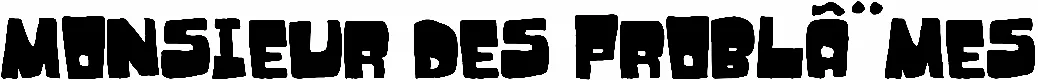Monsieur des problÃ¨mes