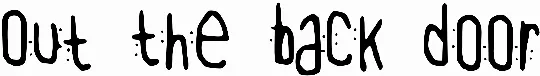 Out The Back Door
