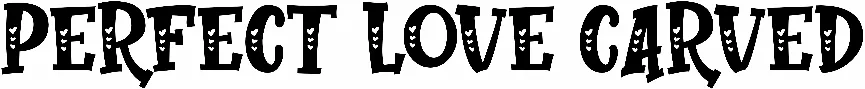 Perfect Love Carved