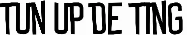 Tun Up De Ting