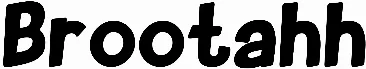 Brootahh