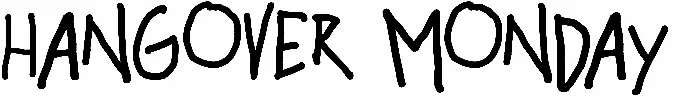 Hangover Monday