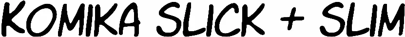 Komika Slick + Slim