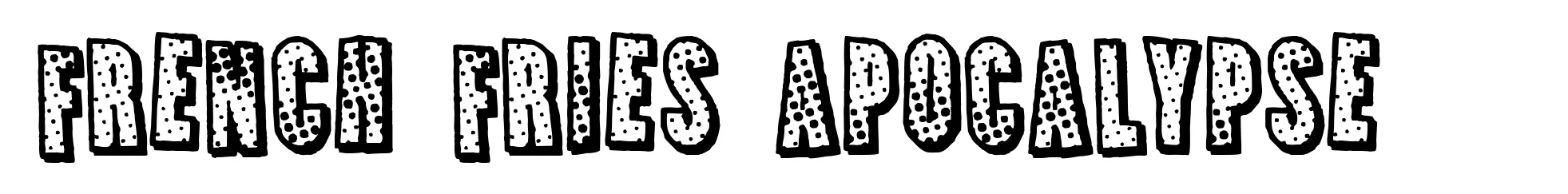 French Fries Apocalypse