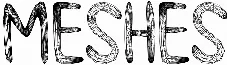 Meshes