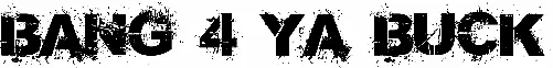 Bang 4 Ya Buck