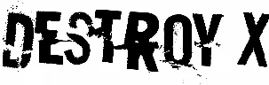 Destroy X