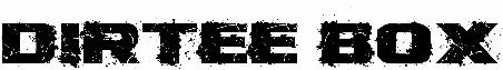Dirtee Box
