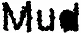 Mud