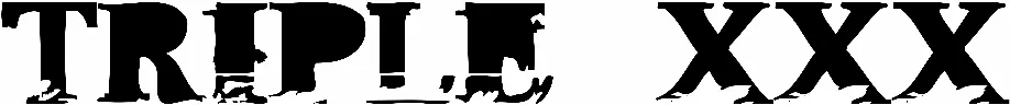 Triple XXX