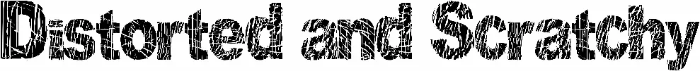 Distorted and Scratchy