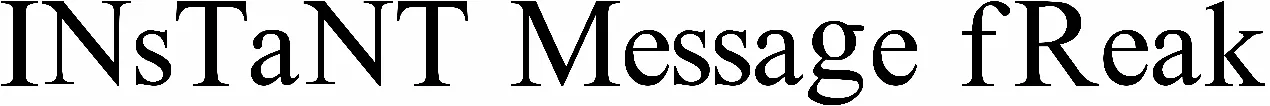 Instant Message Freak