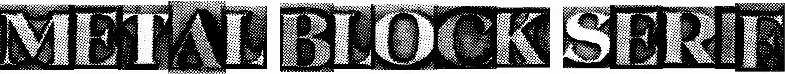 Metal Block Serif