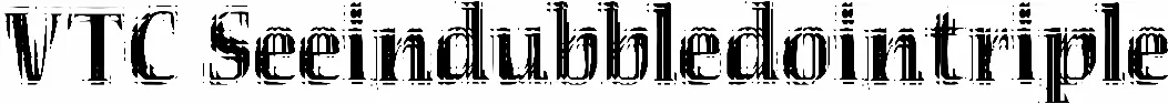 VTC Seeindubbledointriple