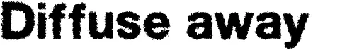 Diffuse away