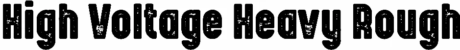 High Voltage Heavy Rough