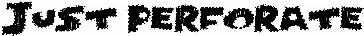 Just Perforate