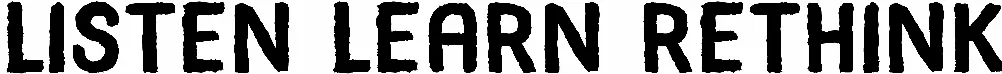 Listen Learn Rethink