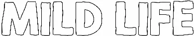Mild Life