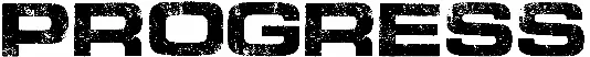 Progress