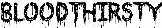 Bloodthirsty