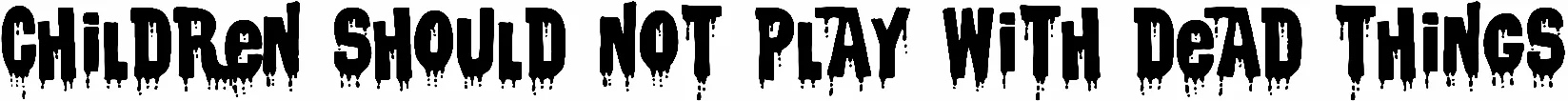 Children should not play with dead things