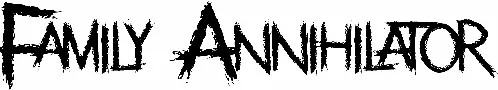 Family Annihilator