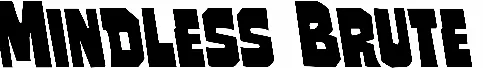 Mindless Brute