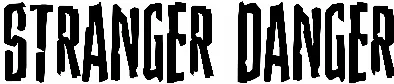 Stranger Danger