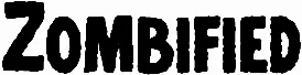 Zombified