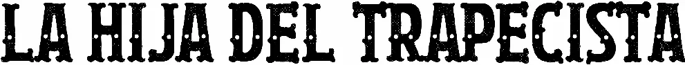La Hija Del Trapecista