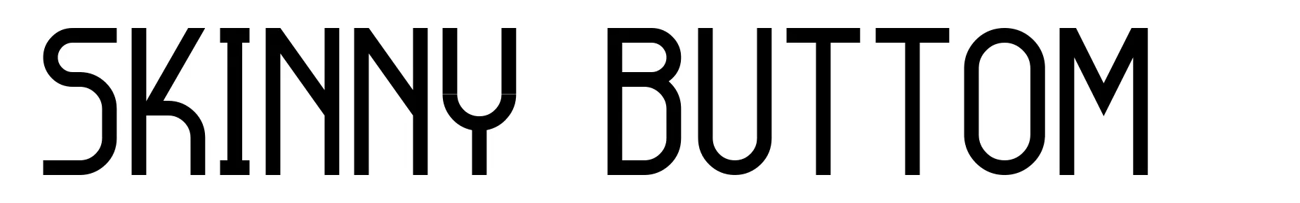 Skinny Buttom