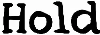 Hold