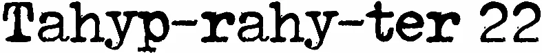 Tahyp-rahy-ter 22