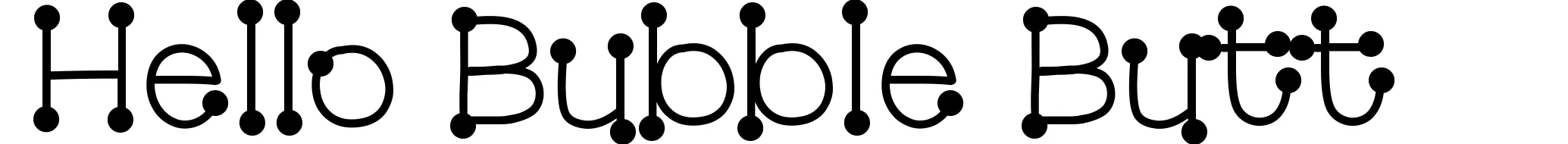 Hello Bubble Butt
