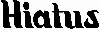 Hiatus