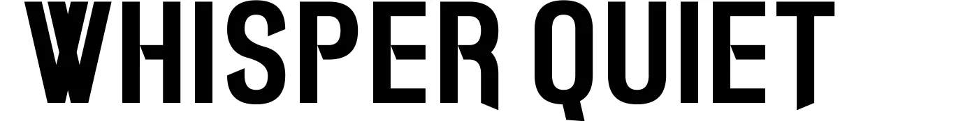 Whisper Quiet