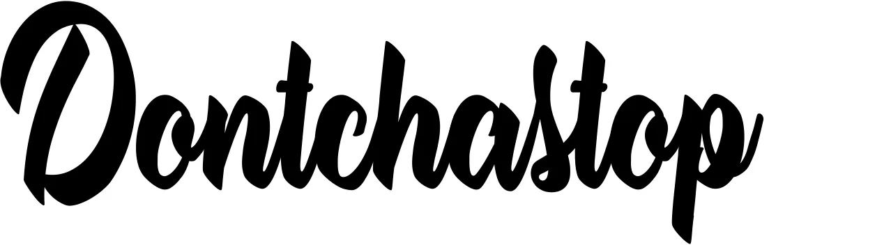Dontchastop
