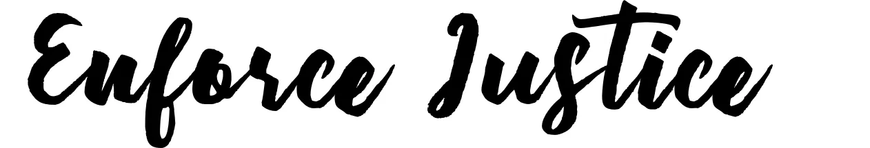 Enforce Justice