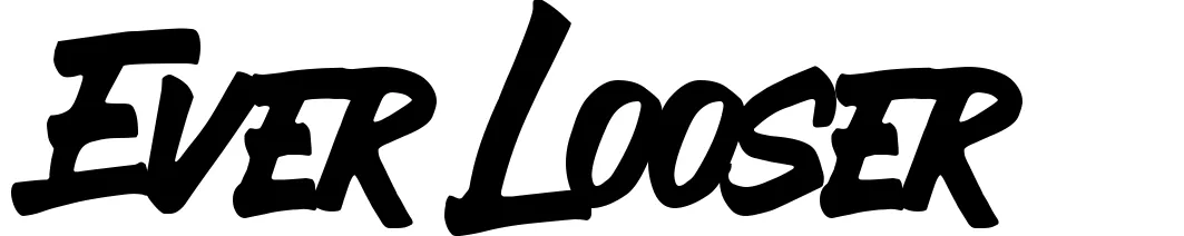 Ever Looser